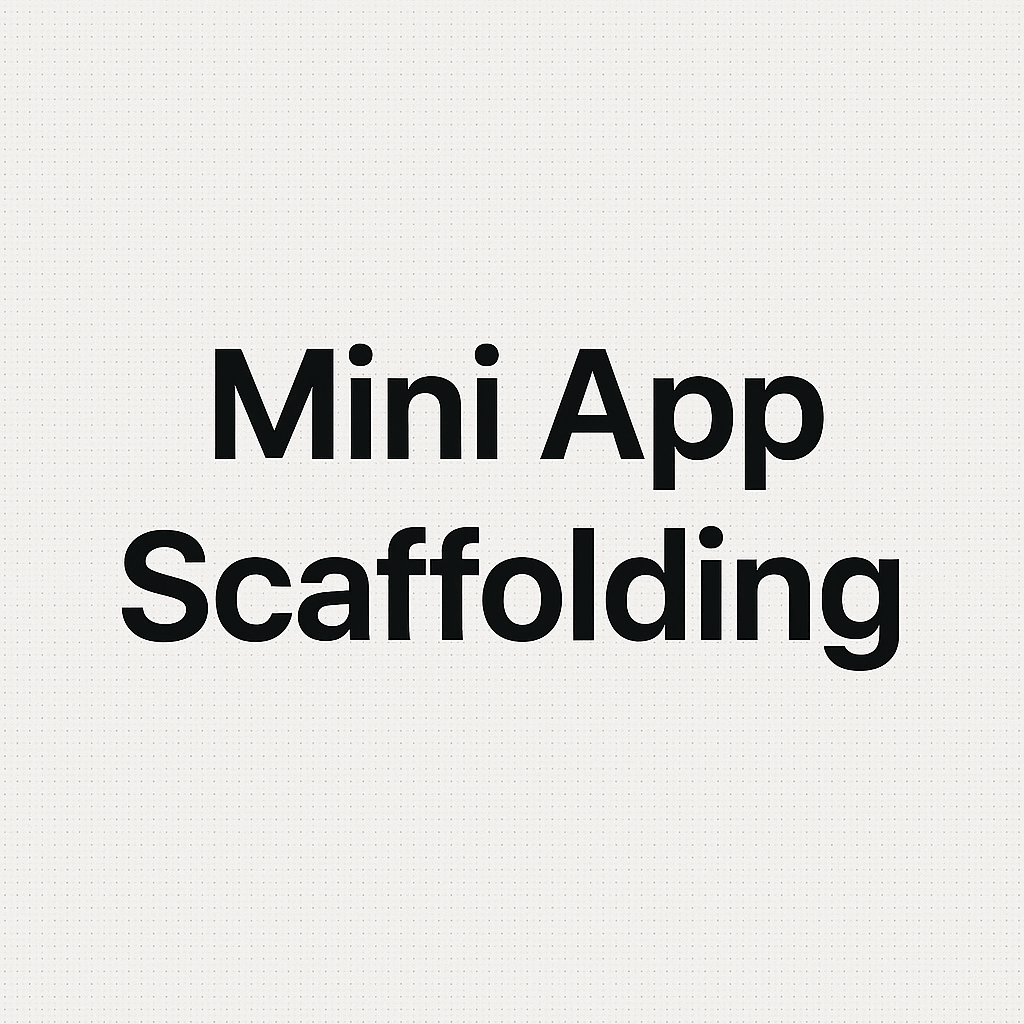 Mini App Scaffold - Farcaster Mini Apps